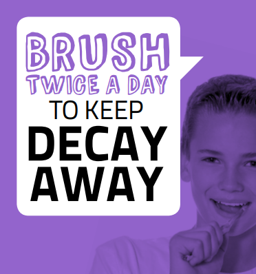 Brush twice a day to decay away